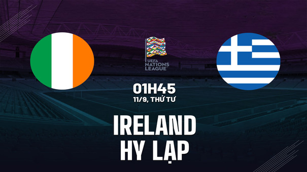 Nhận định bóng đá Ireland vs Hy Lạp 1h45 ngày 11/9 (UEFA Nations League 2024/25). Hãy đến EU9VN cá cược bóng đá .